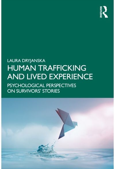 Human Trafficking and Lived Experience: Psychological Perspectives on Survivors’ Stories
