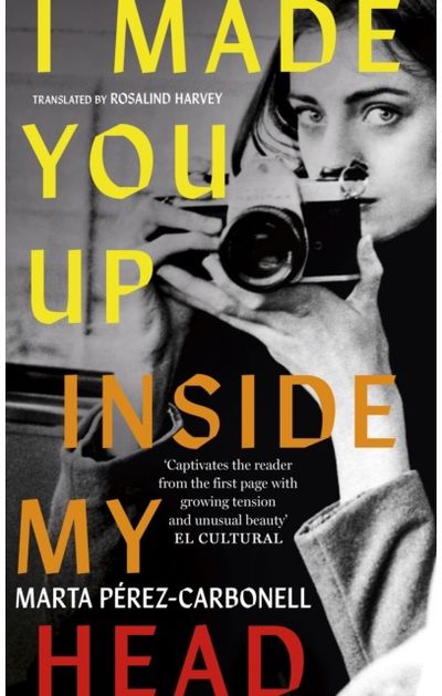I Made You Up Inside My Head: The addictive novel about a shocking literary scandal