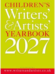 Childrens Writers & Artists Yearbook 2027: The best advice on writing and publishing for children