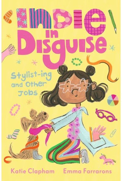 Indie in Disguise: Stylist-ing and Other Jobs: A funny first chapter book perfect for the child who loves dressing up and imaginary play
