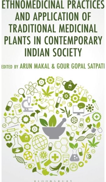 Ethnomedicinal Practices and Application of Traditional Medicinal Plants in Contemporary Indian Society