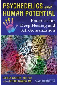 Psychedelics and Human Potential: Practices for Deep Healing and Self-Actualization
