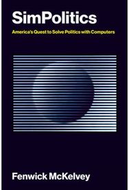 SimPolitics: America’s Quest to Solve Politics with Computers