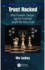 Trust Hacked: What Firewalls, Failures, and the Frontlines Taught Me About Trust