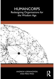 HumanCorps: Redesigning Organisations for the Wisdom Age