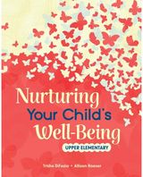 Nurturing Your Childs Well-Being: Upper Elementary
