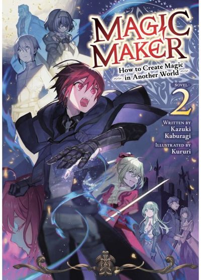 Magic Maker: How to Create Magic in Another World (Light Novel) Vol. 2