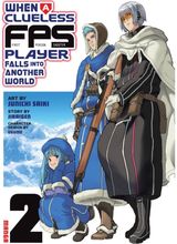 When a Clueless First-Person Shooter Player Falls into Another World (Manga) Vol. 2