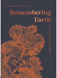Remembering Earth: A Spiritual Ecology