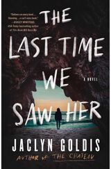 Last Time We Saw Her: A Novel