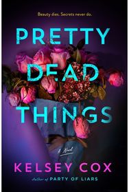 Pretty Dead Things: A Novel