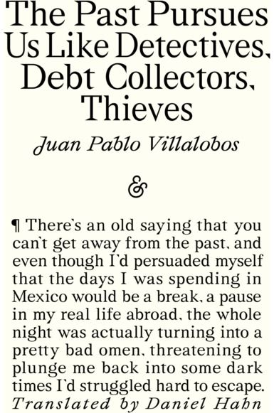 Past Pursues Us Like Detectives, Debt Collectors, Thieves