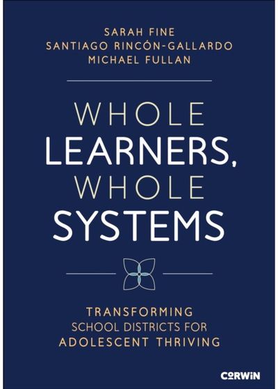 Whole Learners, Whole Systems: Transforming School Districts for Adolescent Thriving