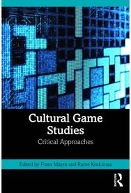 Cultural Game Studies: Critical Approaches