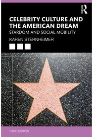 Celebrity Culture and the American Dream: Stardom and Social Mobility