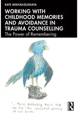 Working with Childhood Memories and Avoidance in Trauma Counselling: The Power of Remembering