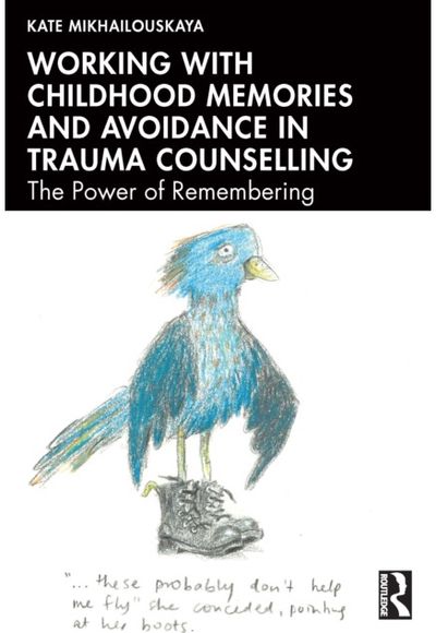 Working with Childhood Memories and Avoidance in Trauma Counselling: The Power of Remembering