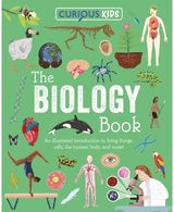 Curious Kids: The Biology Book: Discover the Wondrous Living World!
