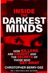 Inside the Darkest Minds: How killers are caught and the secrets of those who got away