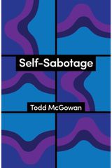 Self-Sabotage: How We Try Not to Flourish