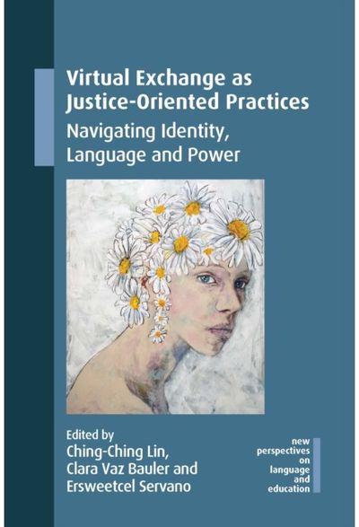 Virtual Exchange as Justice-Oriented Practices: Navigating Identity, Language and Power