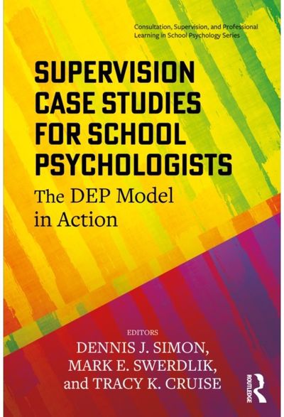 Supervision Case Studies for School Psychologists: The DEP Model in Action