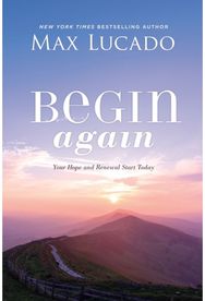 Begin Again: Your Hope and Renewal Start Today