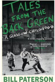 Tales from the Back Green: A Glasgow Childhood