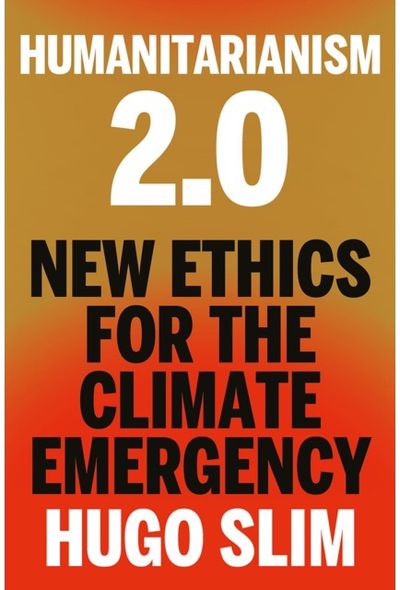 Humanitarianism 2.0: New Ethics for the Climate Emergency