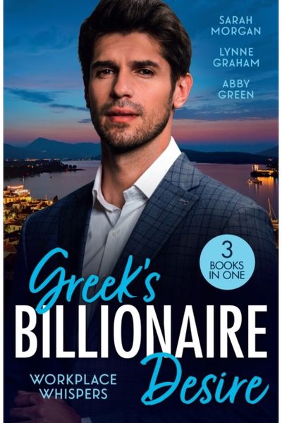 Greeks Billionaire Desire: Workplace Whispers: Doukakis's Apprentice (21st Century Bosses) / the Petrakos Bride / Ruthless Greek Boss, Secretary Mistress