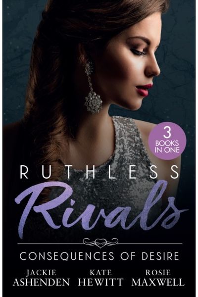 Ruthless Rivals: Consequences Of Desire: Claiming His One-Night Child (Shocking Italian Heirs) / Engaged for Her Enemy's Heir / an Heir for the Vengeful Billionaire