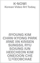 K-NOW! Korean Video Art Today
