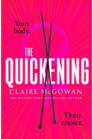 Quickening: The thrilling, feminist page-turner from the bestselling author of What You Did