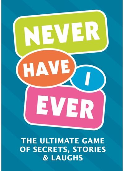 Never Have I Ever: The Ultimate Game of Secrets, Stories & Laughs
