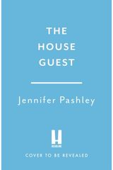 House Guest: A deliciously gripping psychological thriller with a twist you won’t see coming