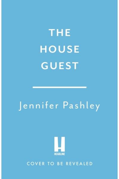 House Guest: A deliciously gripping psychological thriller with a twist you won’t see coming