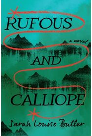 Rufous and Calliope: A Novel