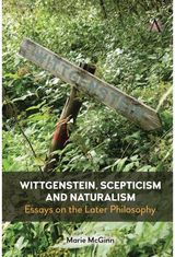 Wittgenstein, Scepticism and Naturalism: Essays on the Later Philosophy