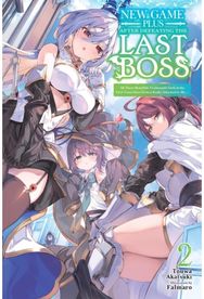 New Game Plus After Defeating the Last Boss, Vol. 2 (light novel): All These Beautiful, Problematic Girls in the First Town Have Gotten Really Attached to Me...