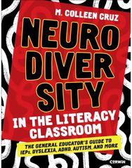 Neurodiversity in the Literacy Classroom: The General Educator's Guide to IEPs, Dyslexia, ADHD, Autism, and More