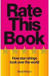 Rate This Book: How Star Ratings Took Over the World: Independent Book of the Month