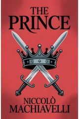 The Prince: A Classic Guide to Power, Strategy and Leadership