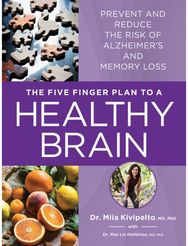 Five Finger Plan to a Healthy Brain: Prevent and Reduce the Risk of Alzheimer's and Memory Loss