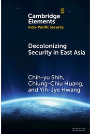 Decolonizing Security in East Asia: Towards Pluriversal Coexistence