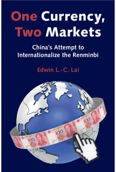 One Currency, Two Markets: China's Attempt to Internationalize the Renminbi