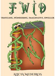 TWID – Traveling, Wondering, Imaginative, Dweller