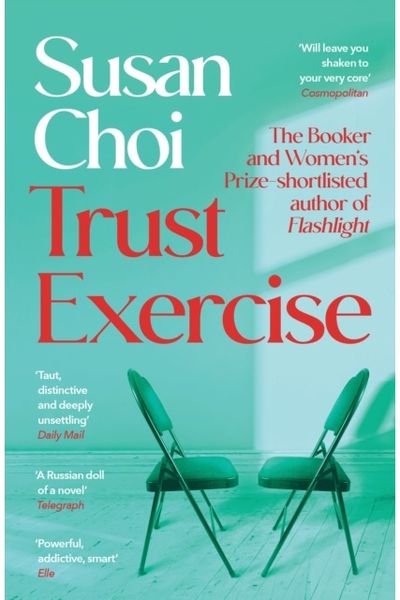 Trust Exercise: From the Booker-shortlisted author of Flashlight