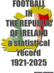 Football in the Republic of Ireland 1921-2025: a statistical record