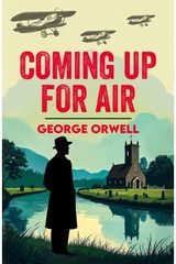 Coming Up for Air: A Classic Novel of Memory, Change and Longing