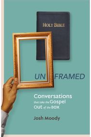 Unframed: Conversations that Take the Gospel Out of the Box